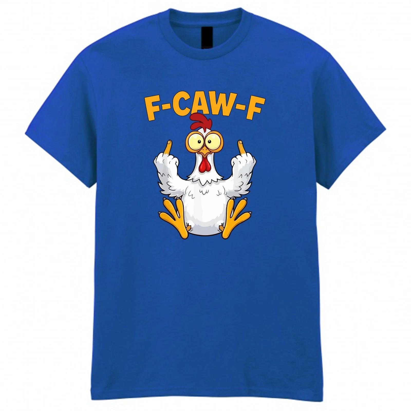 F-CAW-F Chicken DTF T-Shirt | Funny Sarcastic Rude Design